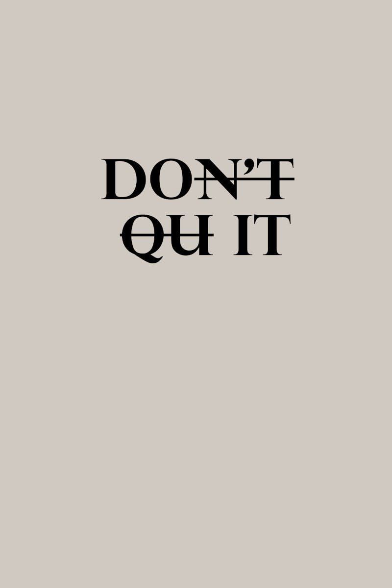 Don’t quit… Do It.