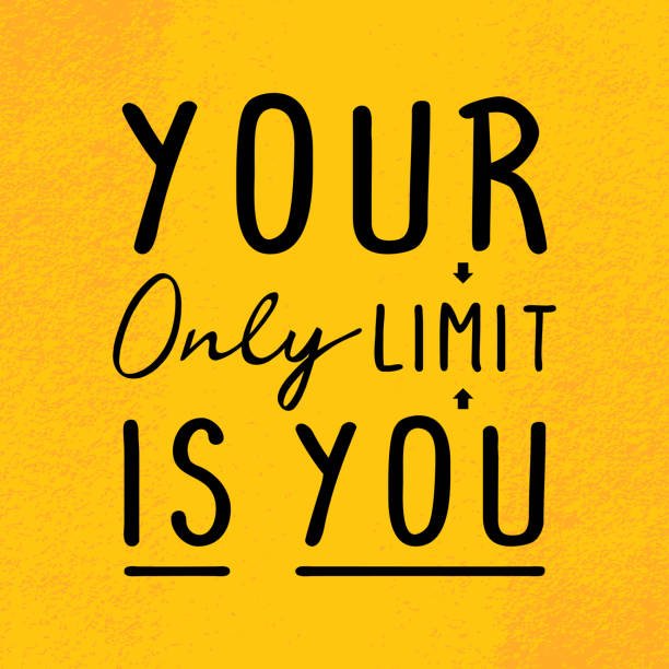 Your only limit is you.